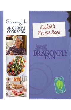 Gilmore Girls: Sookie St. James\'s Official Cookbook - Elena Craig