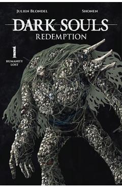 Dark Souls: Redemption, Vol. 1 (Manga): Humanity Lost - Julien Blondel