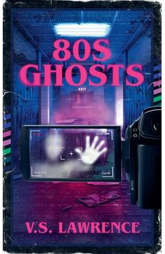 80s Ghosts - V. S. Lawrence