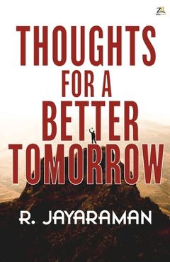 Thoughts for a better tomorrow - r. jayaraman