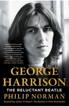 George Harrison: The Reluctant Beatle - Philip Norman