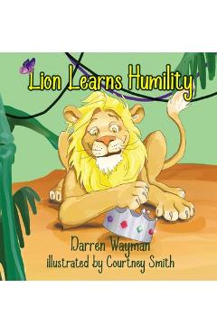Lion Learns Humility - Courtney Smith