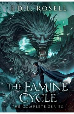 The Famine Cycle: A Complete Epic Fantasy Series (Books 1-3 Box Set) - J. D. L. Rosell