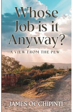 Whose job is it anyway? - james occhipinti