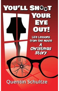 You\'ll Shoot Your Eye Out! - Quentin Schultze