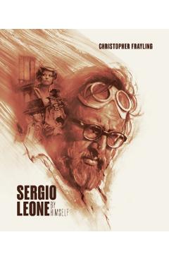 Sergio Leone by Himself - Christopher Frayling