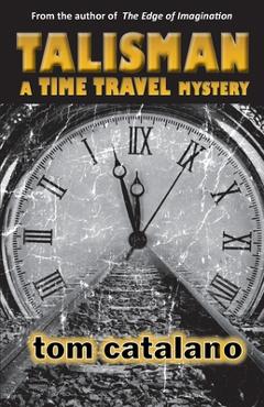 Talisman: A Time Travel Mystery - Tom Catalano