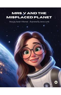 Mrs. V and the Misplaced Planet - Sarah Villarreal