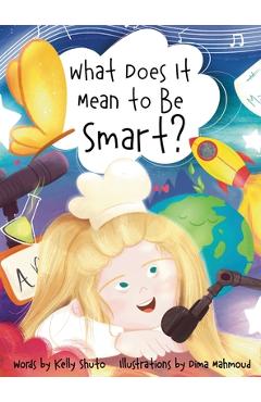 What Does It Mean to Be Smart? - Kelly Shuto