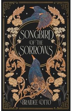 Songbird of the Sorrows: An epic romantic fantasy - Braidee Otto
