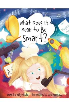 What Does It Mean to Be Smart? - Kelly Shuto