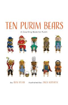 Ten Purim Bears: A Counting Book - Ron Atlas