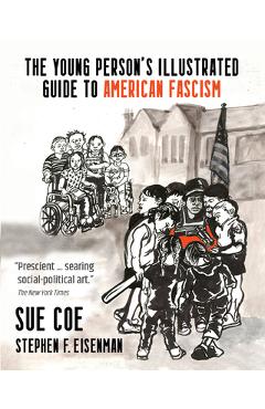 The Young Person\'s Illustrated Guide to American Fascism - Sue Coe