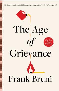 The Age of Grievance - Frank Bruni