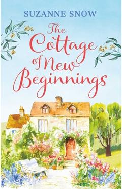 The Cottage of New Beginnings - Suzanne Snow