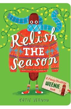 Relish the Season: A Weenie Book - Katie Vernon