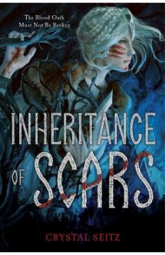 Inheritance of Scars - Crystal Seitz