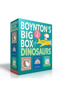 Boynton\'s Big Box of Dinosaurs (Boxed Set): Peekaboo Rex!; Dinosnores; Oh My Oh My Oh Dinosaurs! - Sandra Boynton
