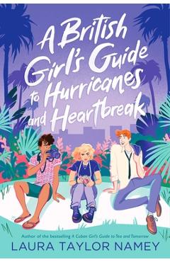 A British Girl\'s Guide to Hurricanes and Heartbreak - Laura Taylor Namey