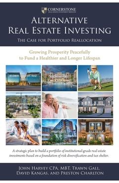 Alternative Real Estate Investing: The Case for Portfolio Reallocation - John Harvey Cpa Mbt