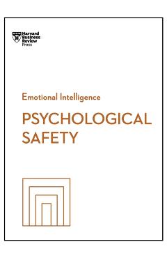 Psychological Safety (HBR Emotional Intelligence Series) - Harvard Business Review