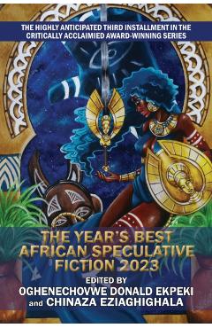 The Year\'s Best African Speculative Fiction (2023) - Oghenechovwe Donald Ekpeki