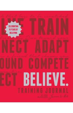 Believe Training Journal (10th Anniversary Revised Edition) - Lauren Fleshman