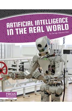 Artificial Intelligence in the Real World - George Anthony Kulz