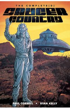 Saucer Country: The Completed Edition - Paul Cornell