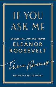 If You Ask Me: Essential Advice from Eleanor Roosevelt