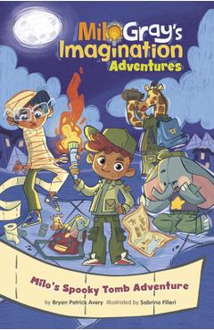 Milo\'s Spooky Tomb Adventure - Bryan Patrick Avery