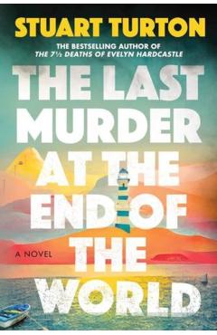 The Last Murder at the End of the World - Stuart Turton