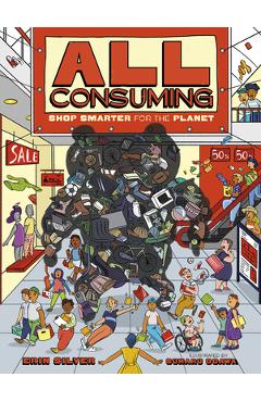 All Consuming: Shop Smarter for the Planet - Erin Silver
