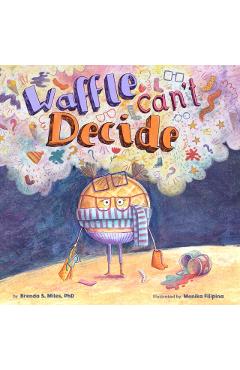 Waffle Can\'t Decide - Brenda S. Miles