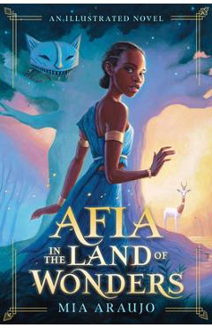 Afia in the Land of Wonders - Mia Araujo