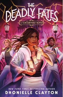 The Deadly Fates - Dhonielle Clayton