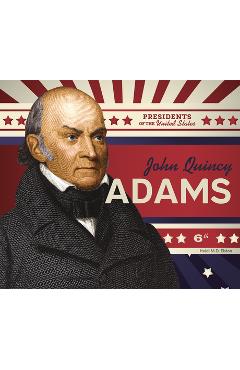 John Quincy Adams - Heidi M. D. Elston