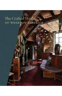 The Crafted World of Wharton Esherick - Sarah Archer