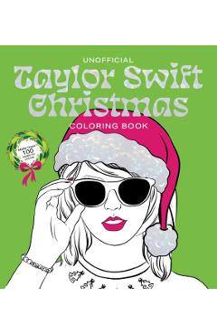 Unofficial Taylor Swift Christmas Coloring Book: More Than 100 Pages to Color! - Editors Of Chartwell Books
