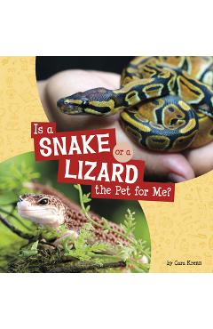 Is a Snake or a Lizard the Pet for Me? - Cara Krenn