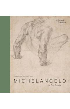 Michelangelo: The Last Decades - Sarah Vowles