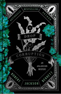 A Drop of Corruption: An Ana and Din Mystery - Robert Jackson Bennett