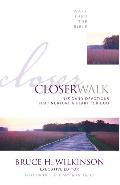 Closer Walk: 365 Daily Devotions That Nurture a Heart for God