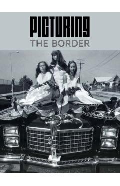 Picturing the Border - Nadiah Rivera Fellah