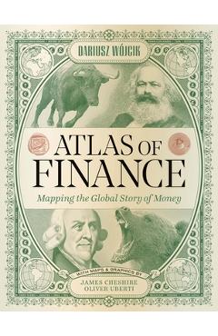 Atlas of Finance: Mapping the Global Story of Money - Dariusz Wojcik