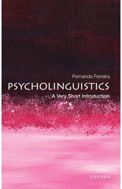 Psycholinguistics: A Very Short Introduction - Fernanda Ferreira