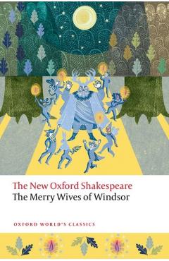The Merry Wives of Windsor: The New Oxford Shakespeare - William Shakespeare