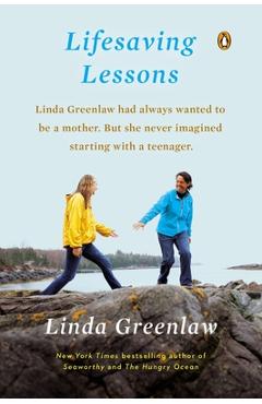 Lifesaving Lessons: Notes from an Accidental Mother - Linda Greenlaw