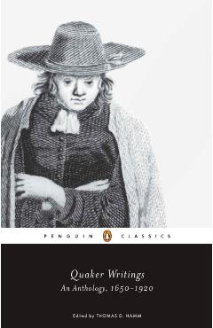 Quaker Writings: An Anthology, 1650-1920 - Thomas D. Hamm - Imagine 1
