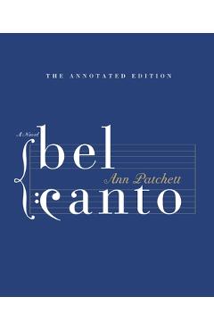 Bel Canto Annotated Edition - Ann Patchett
